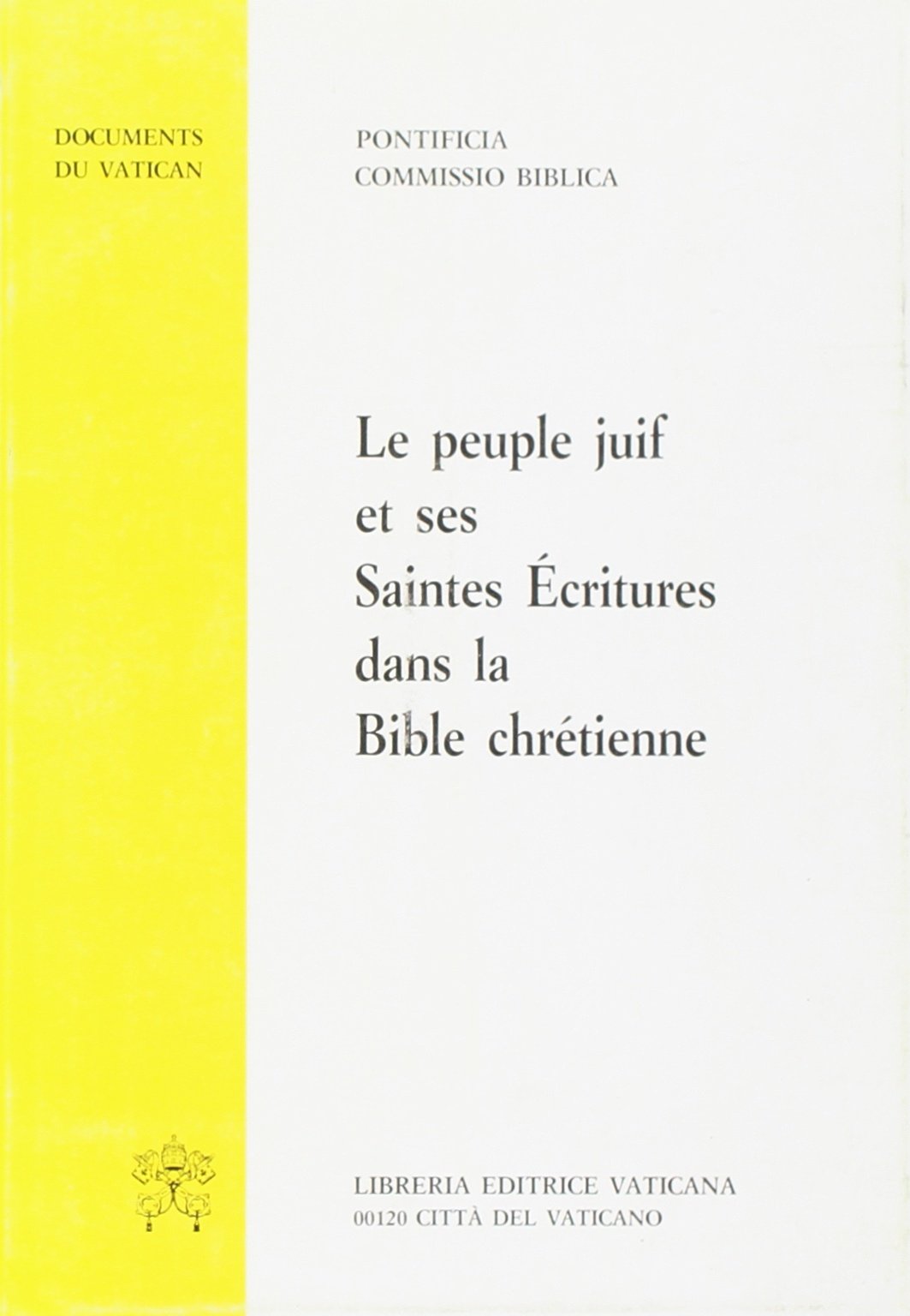 Le peuple juif et ses saintes écritures dans la Bible chrétienne (Documenti vaticani) Religion & Esotericism