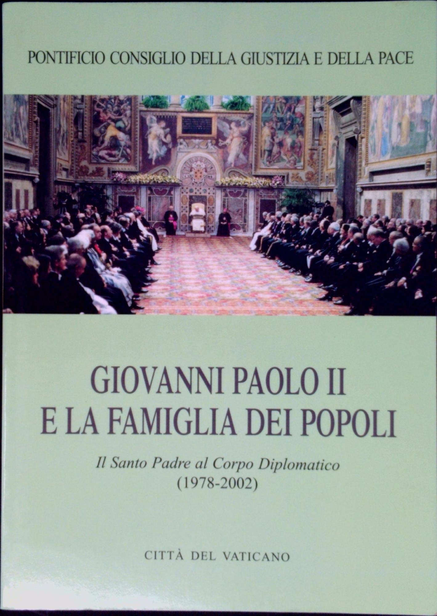 Giovanni Paolo II e la famiglia dei popoli. Il santo padre al corpo diplomatico (1978-2002) Religion & Esotericism