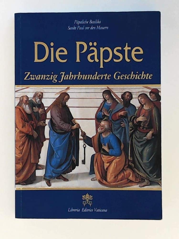 Die Papste. Zwanzig Jahrhunderte Geschichte Religion & Esotericism
