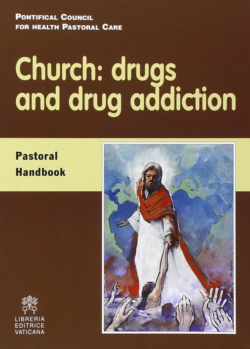 Church: drugs and drug addiction pastoral handbook (Documenti vaticani) Books
