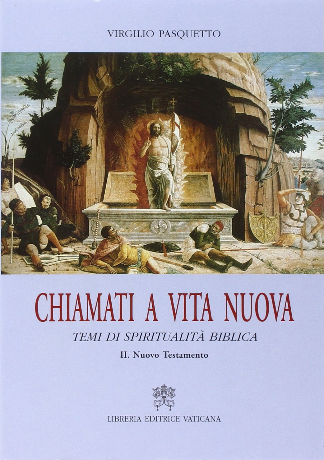 Chiamati a vita nuova. Temi di spiritualità biblica. Nuovo Testamento (Vol. 2) (Bibbia) Religion & Esotericism