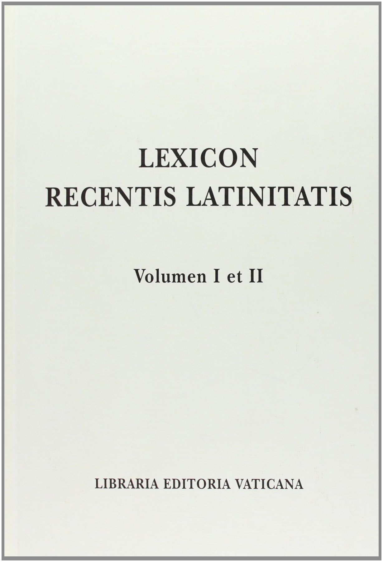 Lexicon recentis latinitatis (I-II) book