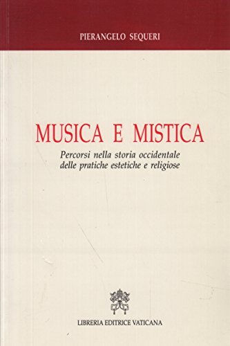 Musica e mistica. Percorsi nella storia occidentale delle pratiche estetiche e religiose book