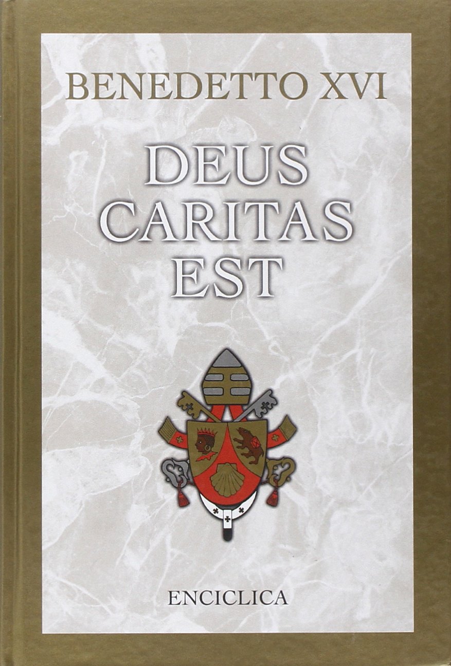 Deus caritas est. Lettera Enciclica sull'Amore Cristiano, 25 dicembre 2005 Religion & Esotericism