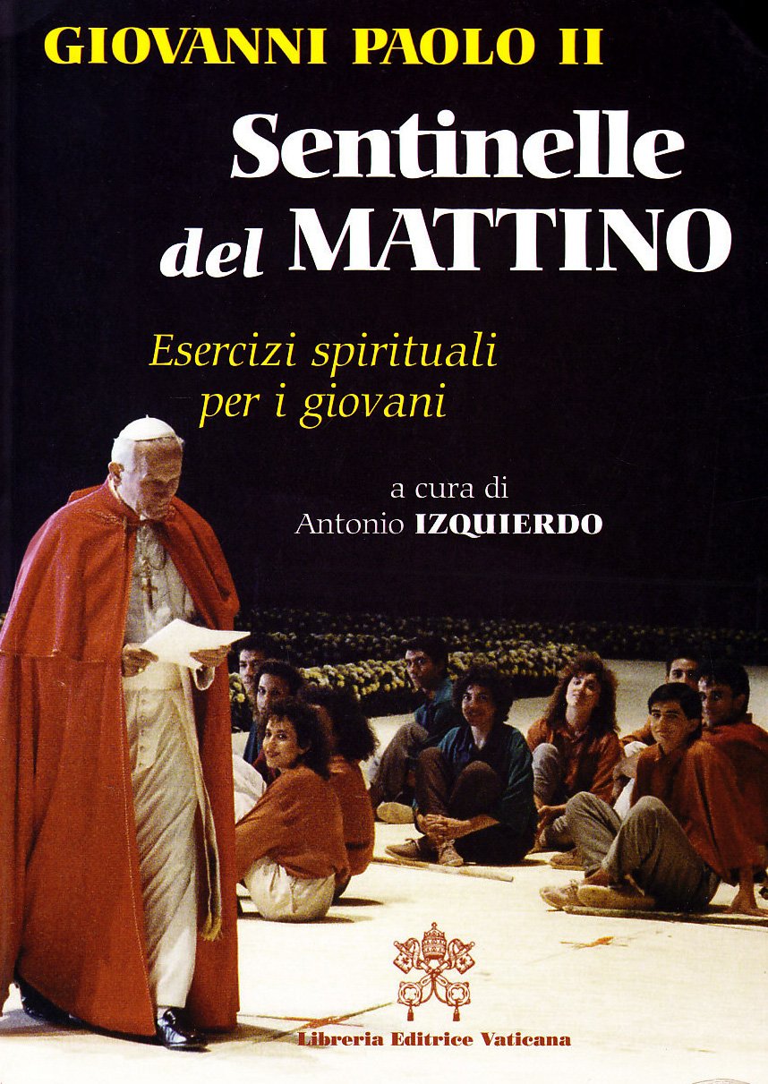Sentinelle del mattino. Esercizi spirituali per i giovani Religion & Esotericism