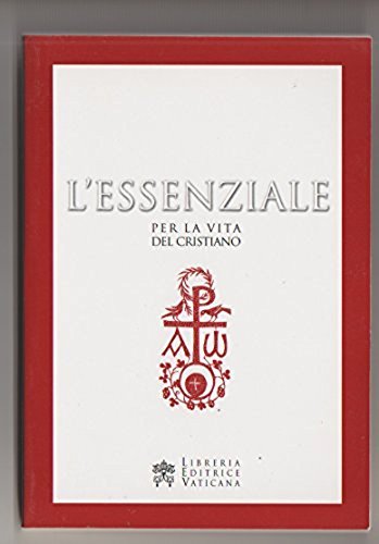 L'essenziale per la vita del cristiano. Preghiere e verità della Chiesa Cattolica Religion & Esotericism