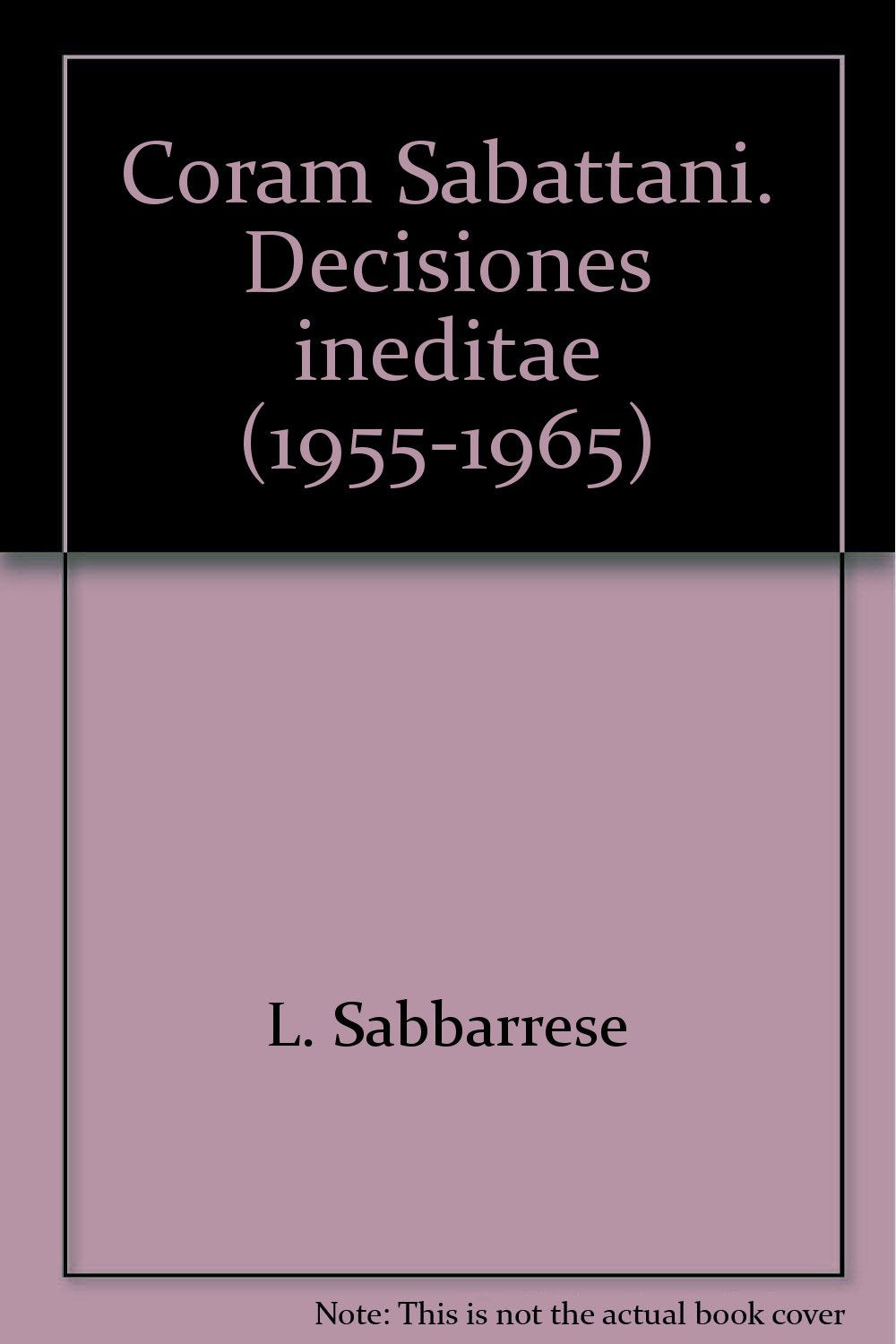 Coram Sabattani. Decisiones ineditae (1955-1965) Law