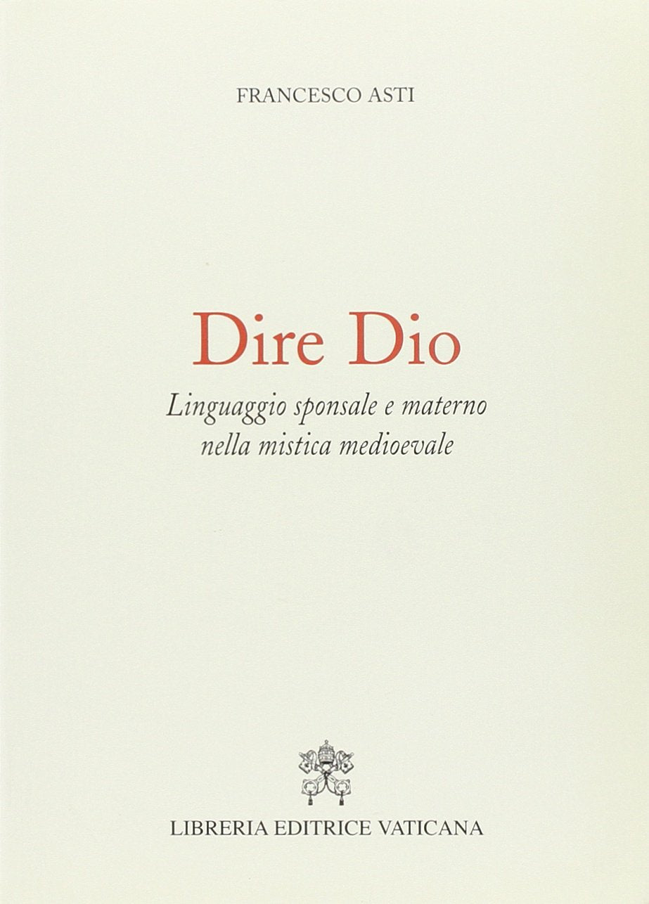 Dire Dio. Linguaggio sponsale e materno nella mistica medievale book