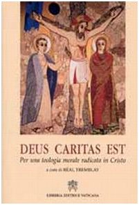 Deus caritas est. Per una teologia morale radicata in Cristo Religion & Esotericism