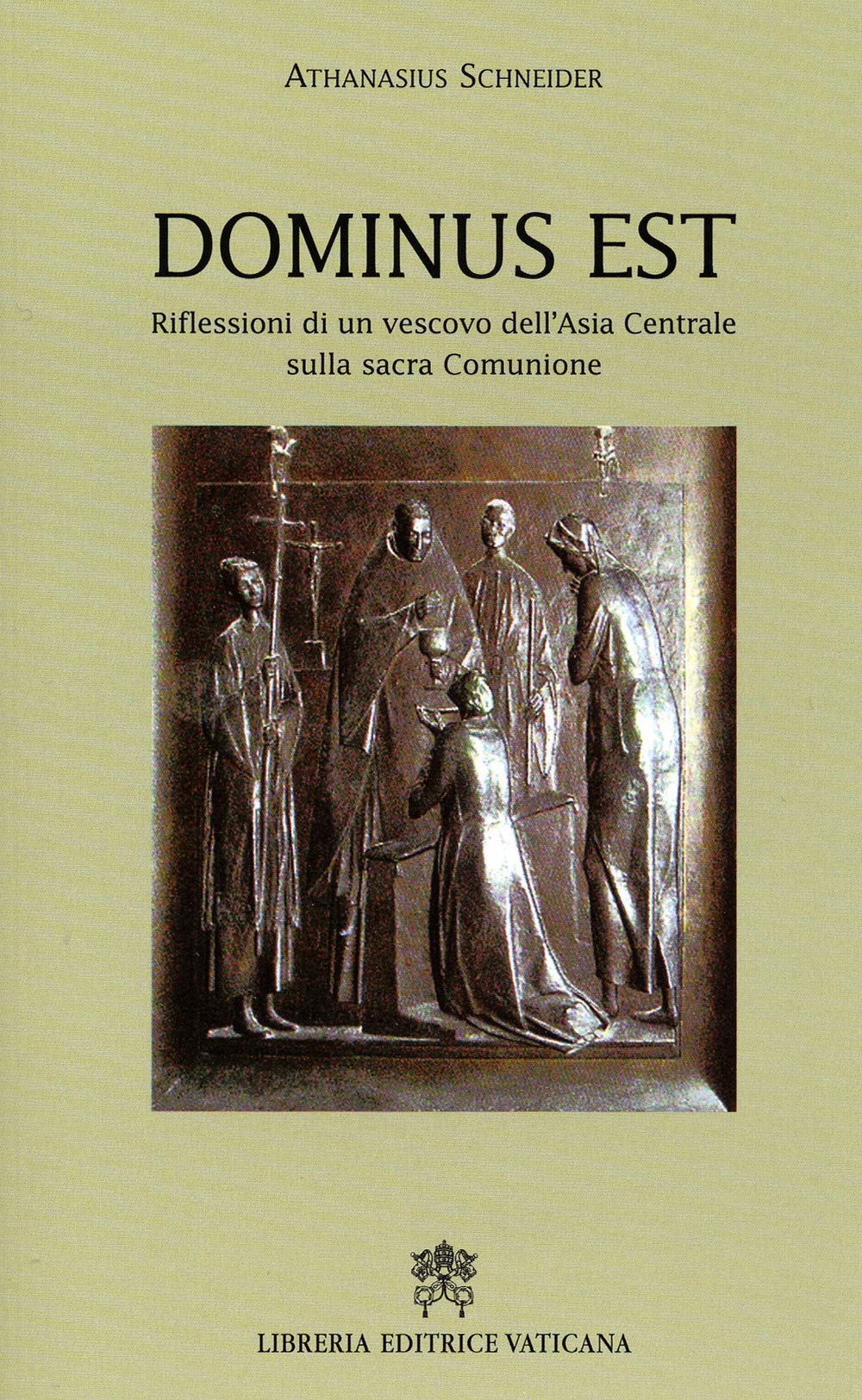 Dominus est. Riflessioni di un vescovo dell'Asia centrale sulla sacra comunione Religion & Esotericism