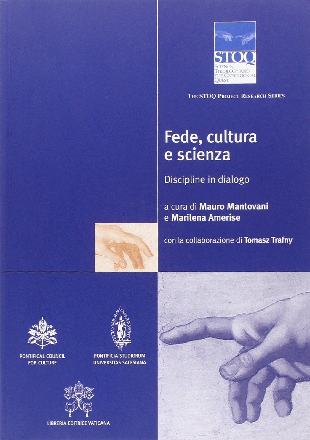 Fede, cultura e scienza. Discipline in dialogo. The STOQ Project Research book