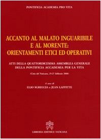 Accanto al malato inguaribile e al morente. Orientamenti etici ed operativi book