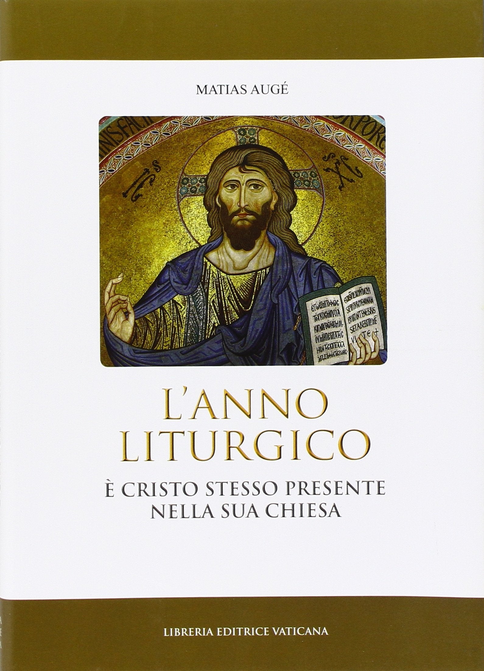Anno liturgico. È Cristo stesso presente nella sua Chiesa book