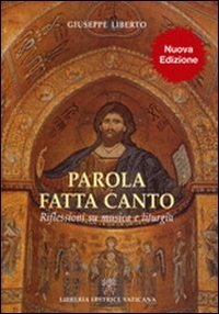 Parola fatta canto. Riflessioni su musica e liturgia Arts & Music