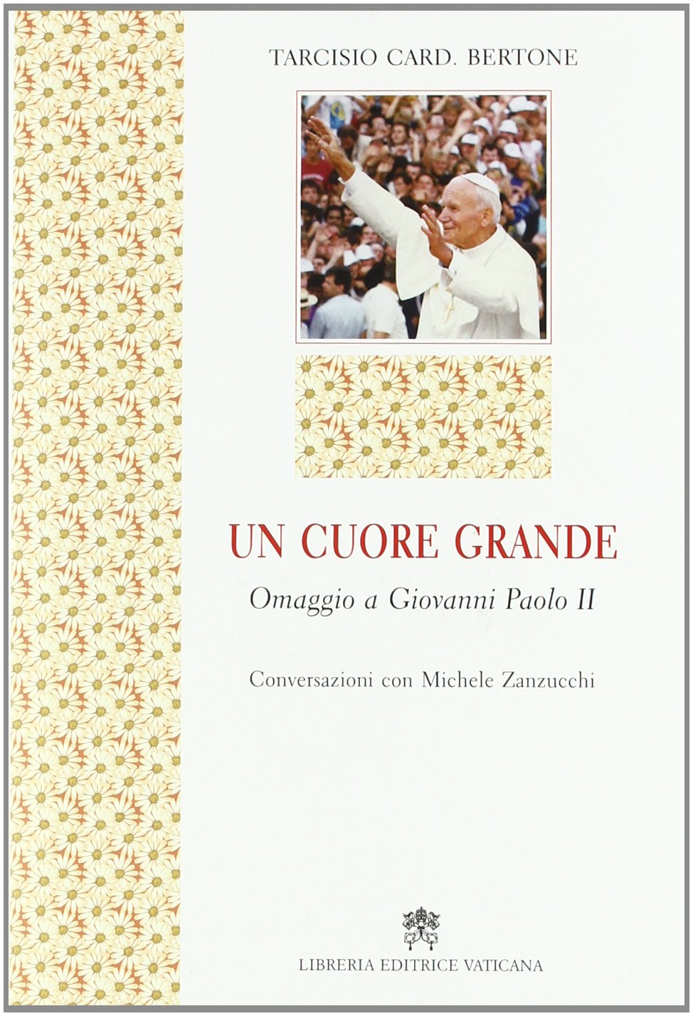 Un cuore grande. Omaggio a Giovanni Paolo II book