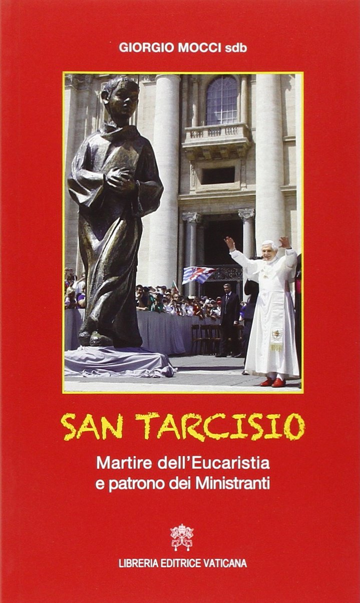 San Tarcisio. Martire dell'eucaristia e patrono dei ministranti book