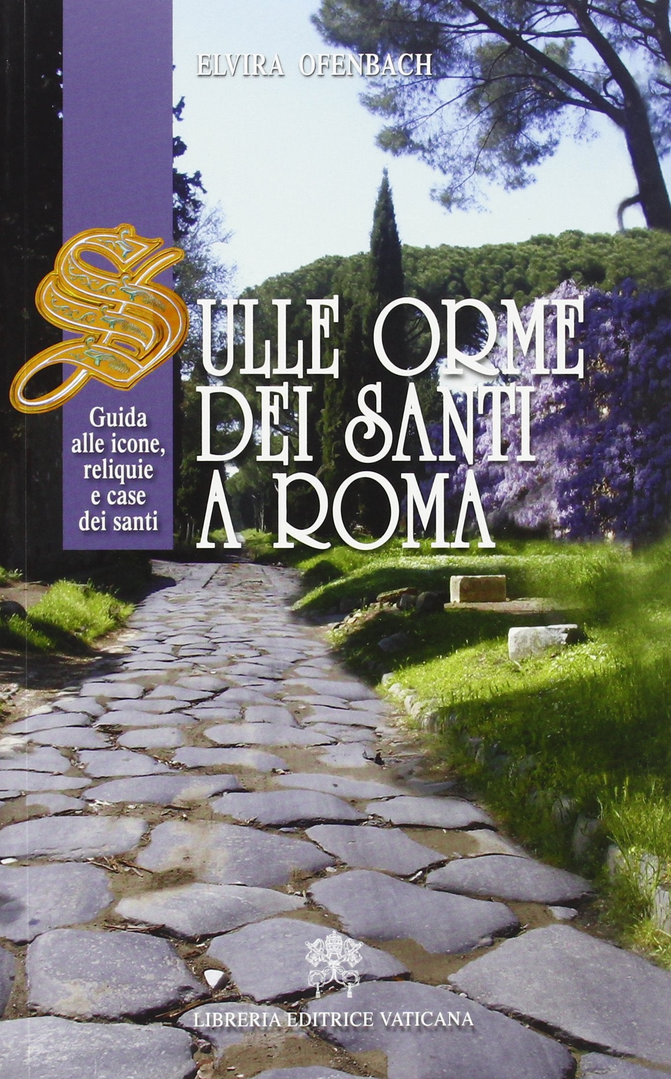 Sulle orme dei santi a Roma. Guida alle icone, reliquie e case dei santi Architecture