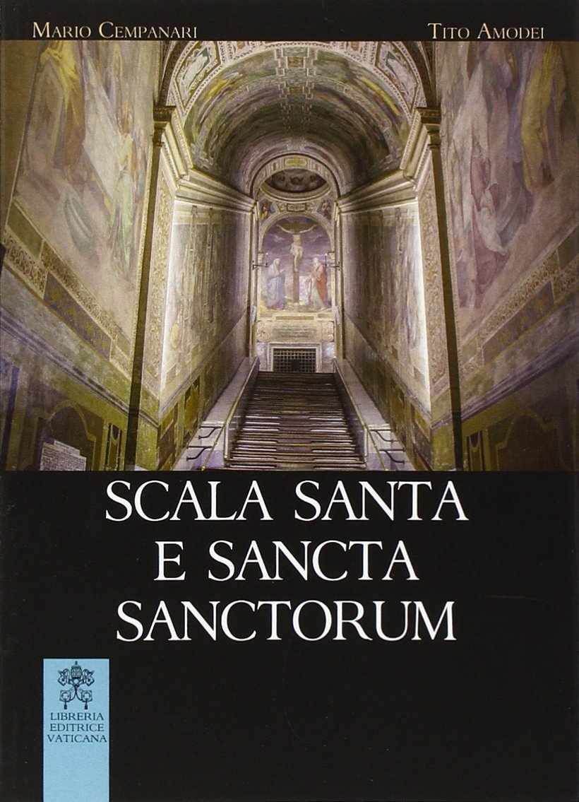 Scala Santa e Sancta Sanctorum. Storia, arte, culto del santuario Architecture
