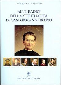 Alle radici della spiritualità di san Giovanni Bosco book