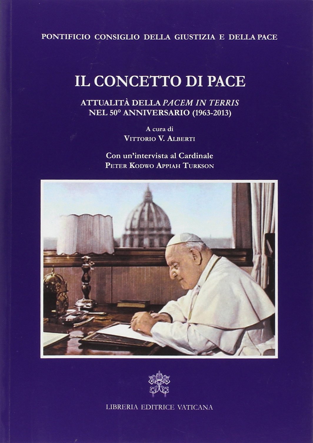 Il concetto di pace. Attualità della Pacem in terris nel 50° anniversario book