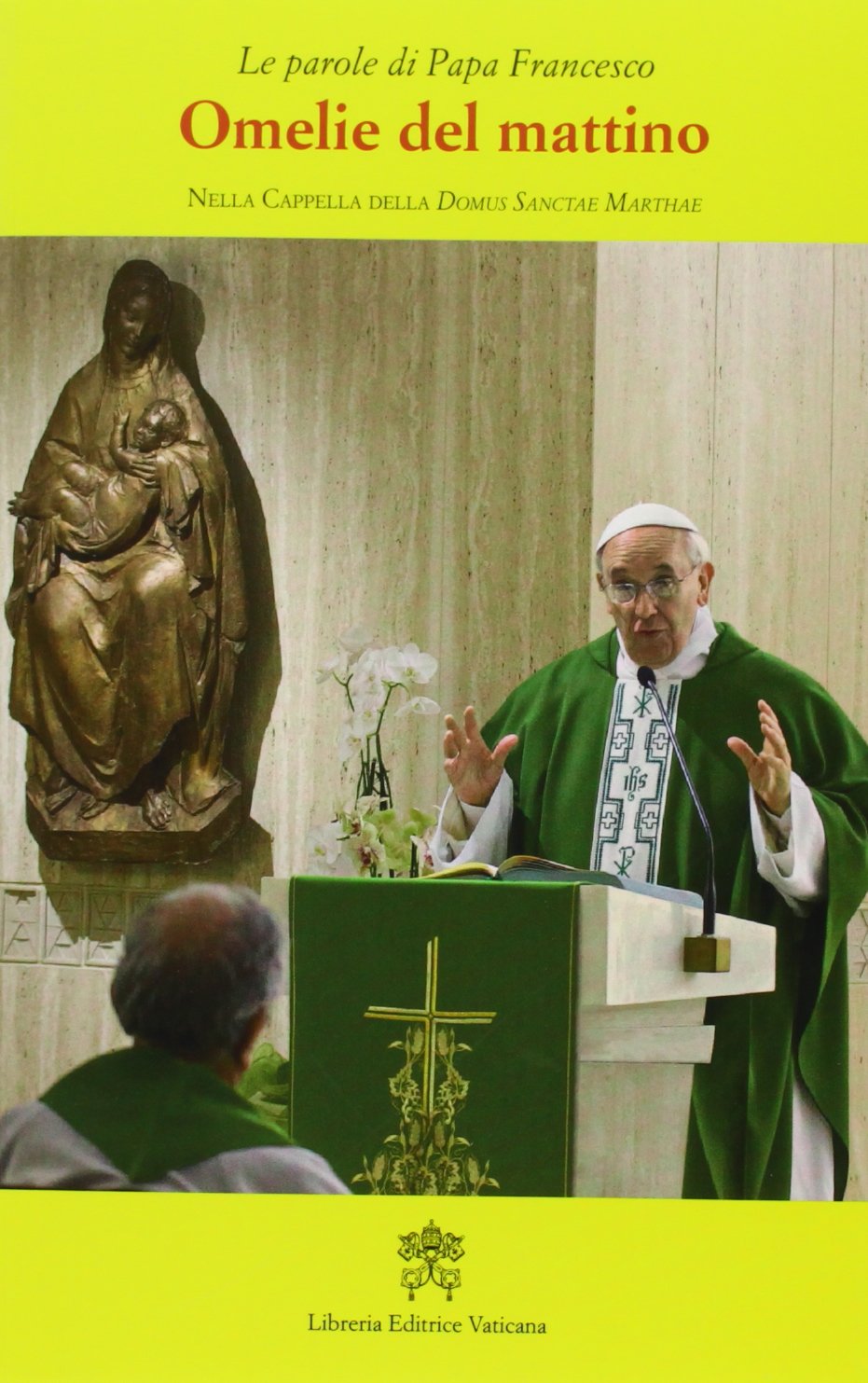 Omelie del mattino. Nella Cappella Domus Sanctae Marthae Religion & Esotericism
