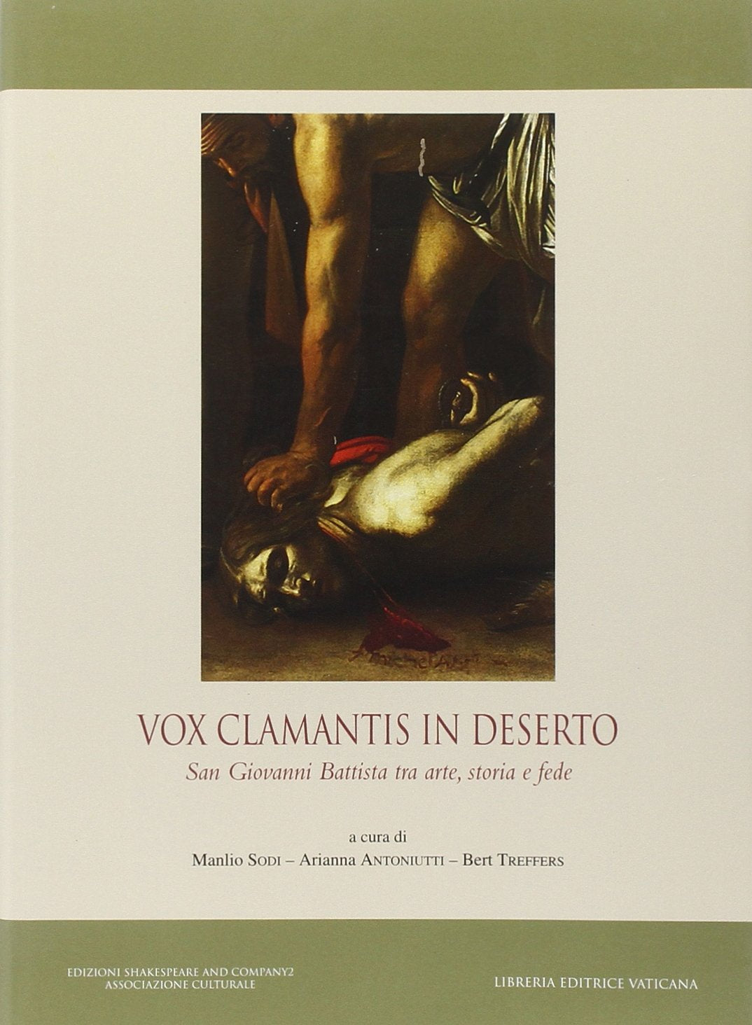 Vox clamantis in deserto. San Giovanni Battista tra arte, storia e fede book