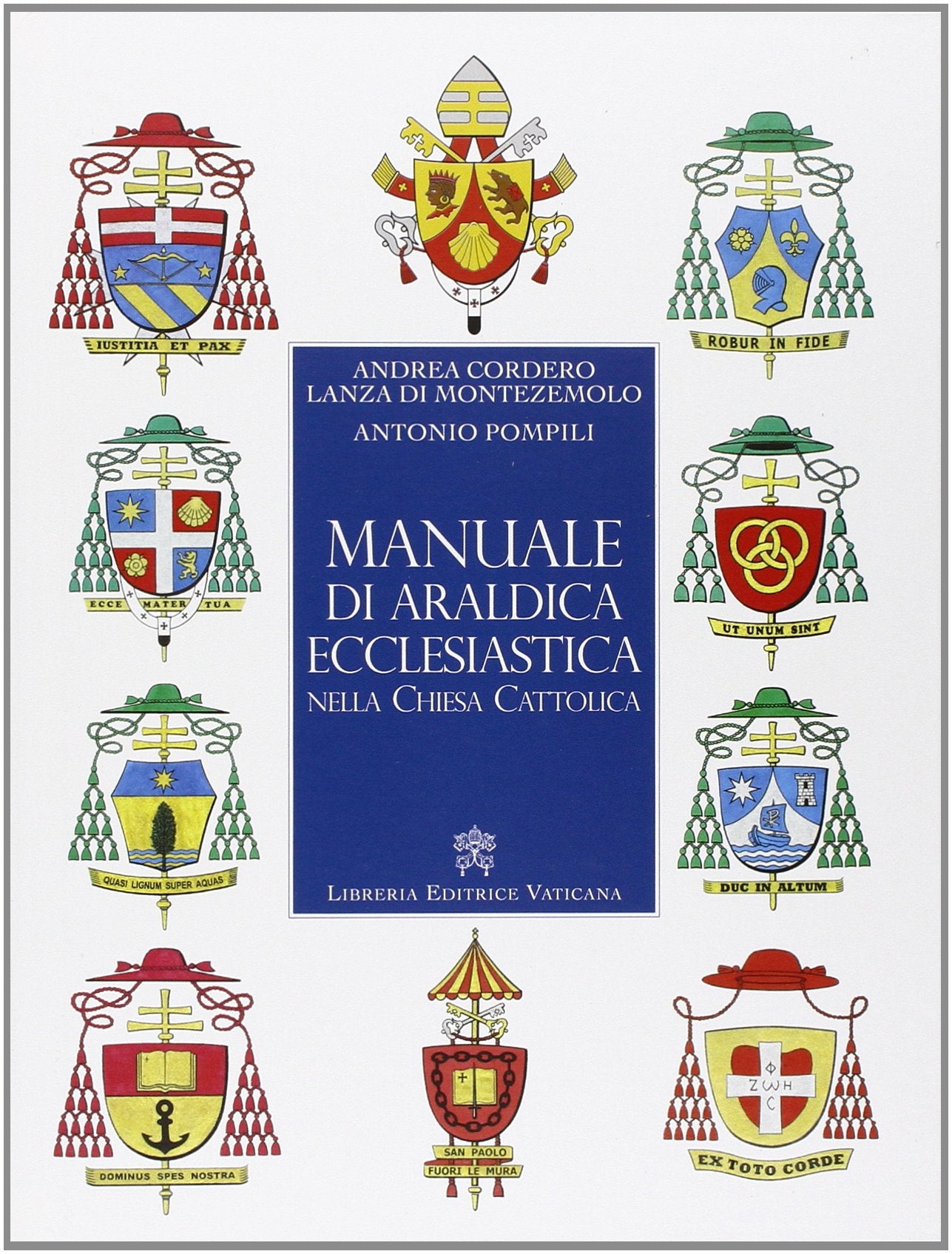 Manuale di araldica ecclesiastica nella Chiesa cattolica. Nuova ediz. Philosophy
