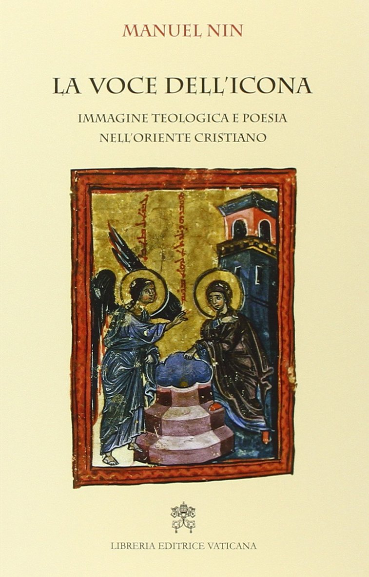 La voce dell'icona. Immagine teologica e poesia nell'oriente cristiano Religion & Esotericism