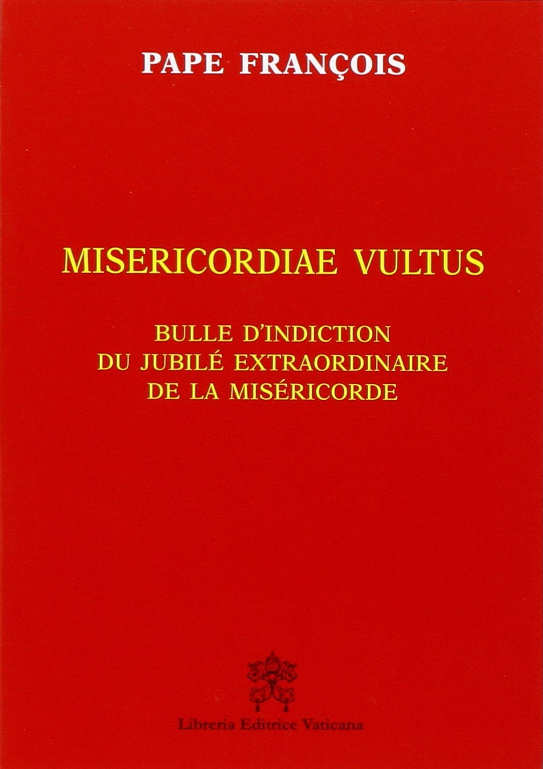 Misericordiae vultus. Bulle d'indiction du jubilé extraordinaire de la misericorde book