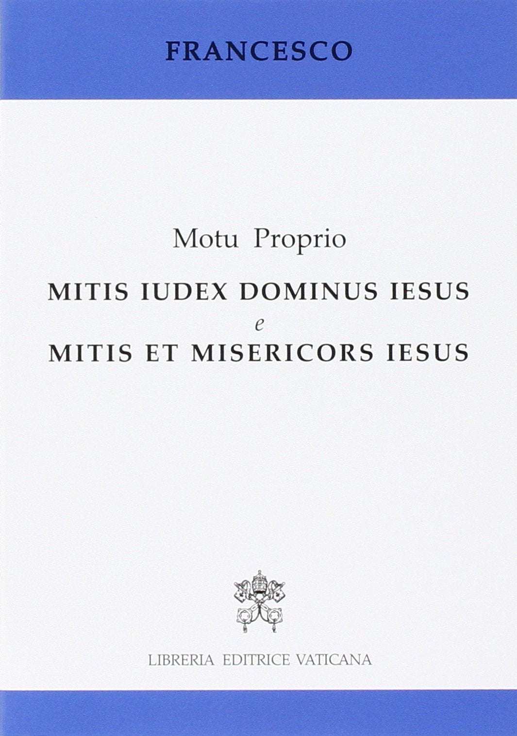 Mitis iudex Dominus Iesus & Mitis et misericors Iesus. Motu proprio book