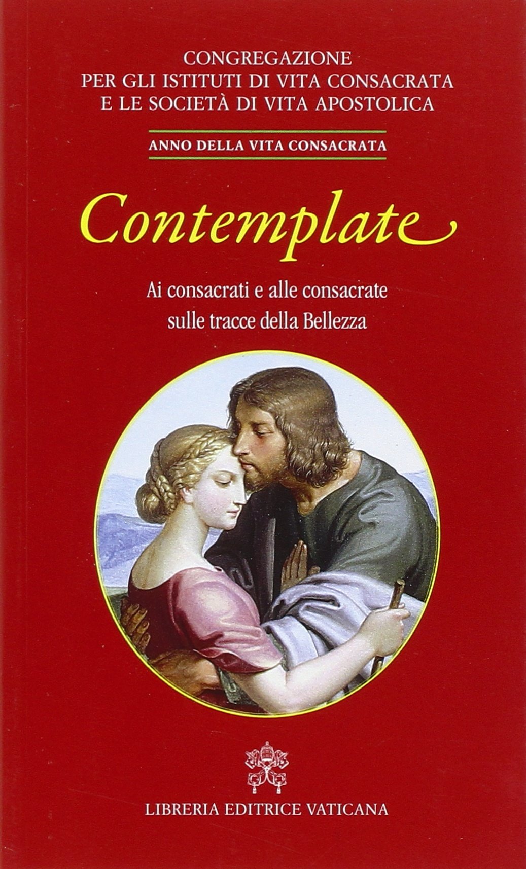 Contemplate. Ai consacrati e alle consacrate sulle tracce della Bellezza Religion & Esotericism