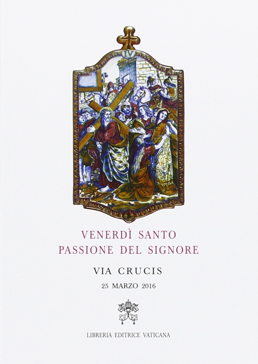 Venerdì santo, passione del Signore. Via crucis 2016 Religion & Esotericism