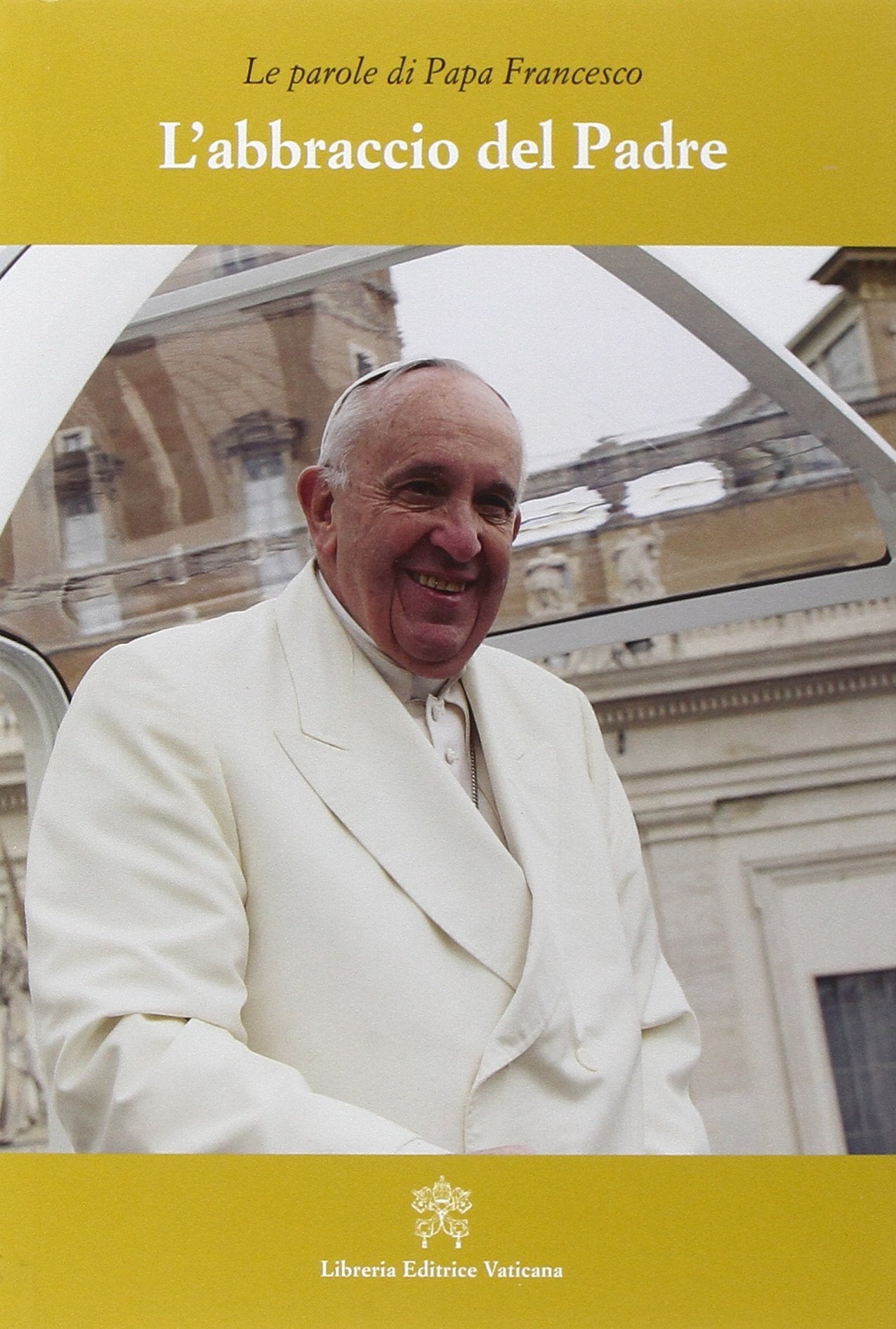 L'abbraccio del Padre (Le parole di papa Francesco) Second hand books on Religion & Esotericism