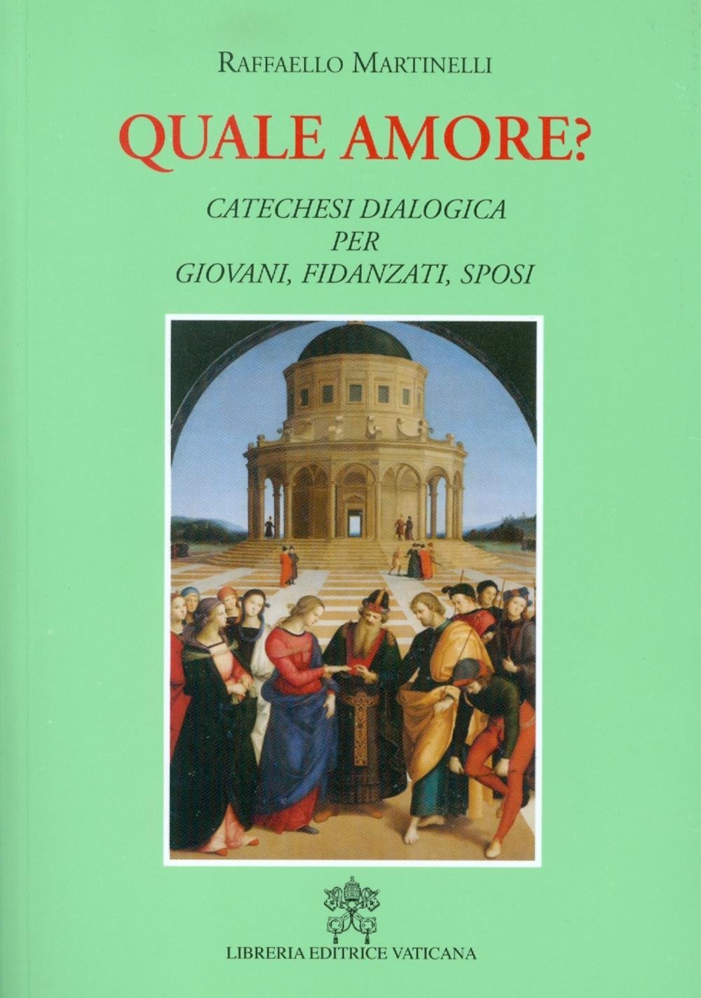 Quale amore? Catechesi dialogica per giovani, fidanzati, sposi. Nuova ediz. book