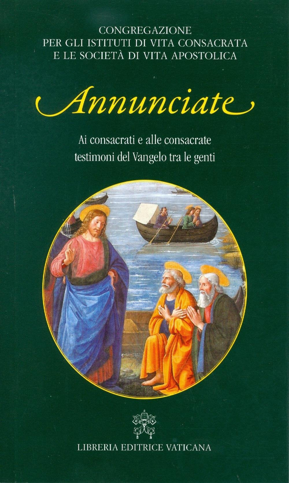 Annunciate. Ai consacrati e alle consacrate testimoni del Vangelo tra le genti Religion & Esotericism