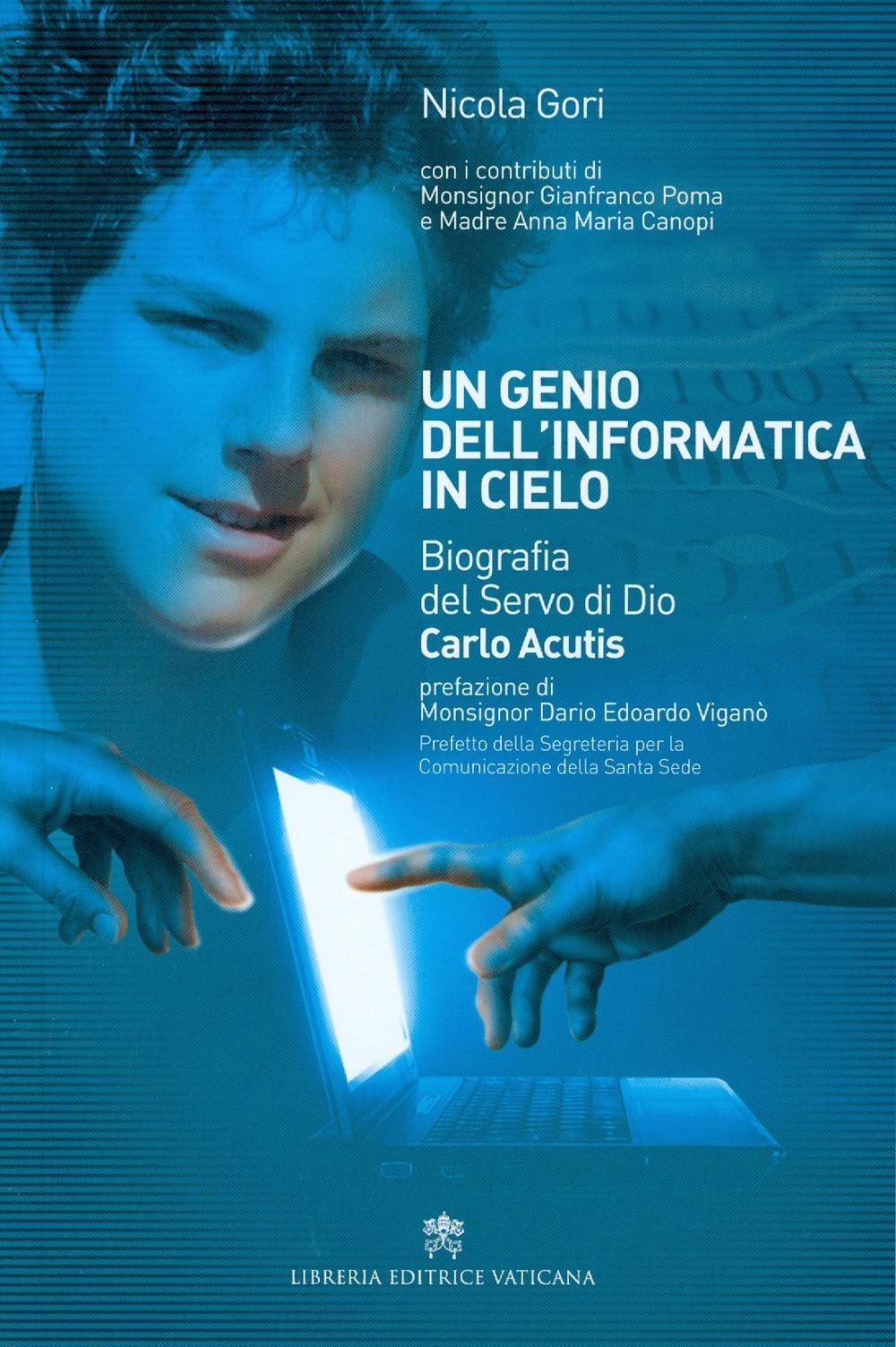 Un genio dell'informatica in cielo. Biografia del Servo di Dio Carlo Acutis. Con DVD video Politics & History