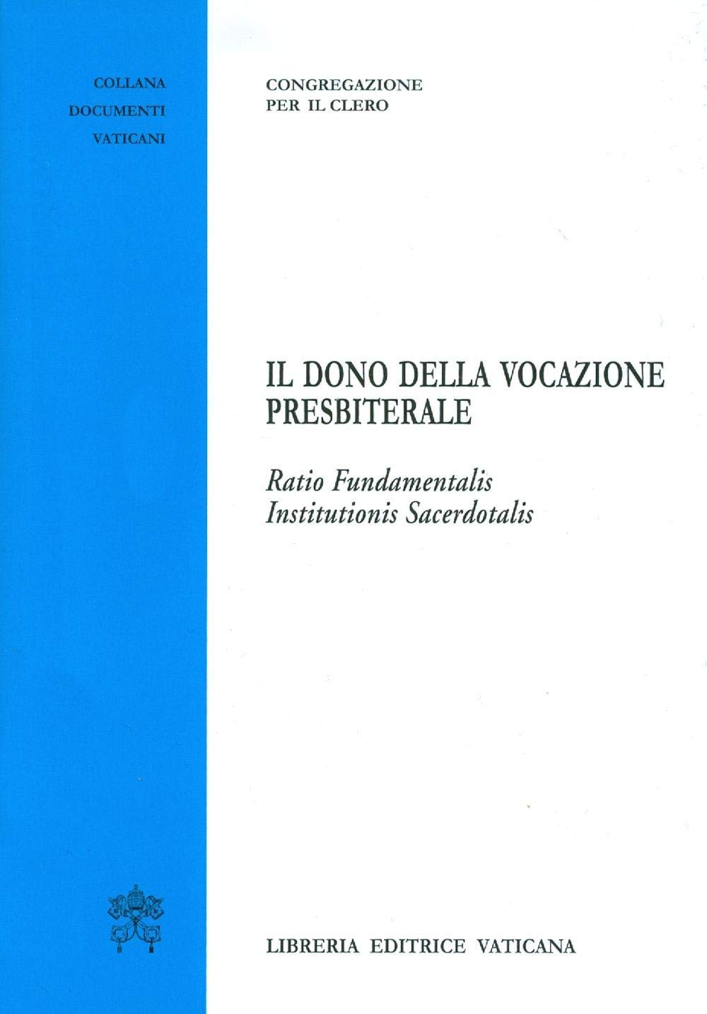Il dono della vocazione presbiterale.Ratio Fundamentalis institutionis sacerdotalis (Documenti vaticani, Band 1) Religion & Esotericism