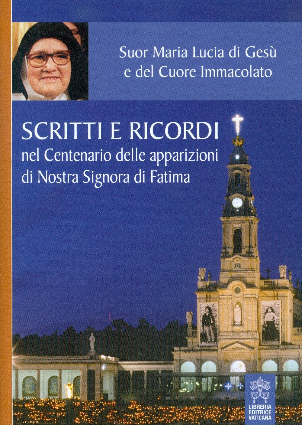 Scritti e ricordi nel Centenario delle apparizioni di Nostra Signora di Fatima Religion & Esotericism