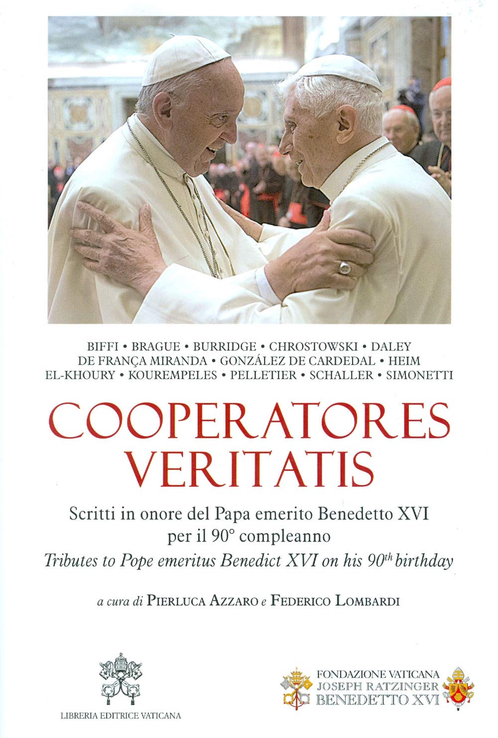 Cooperatores Veritatis. Scritti in onore del Papa emerito Benedetto XVI per il 90° compleanno-Tributes to Pope emeritus Benedict XVI on his 90th birthday. Ediz. bilingue Religion & Esotericism