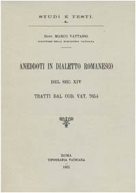 Aneddoti in dialetto romanesco del sec. XIV, tratti dal codice vaticano 7654 (Studi e testi, Band 4) Leisure, Home & Garden