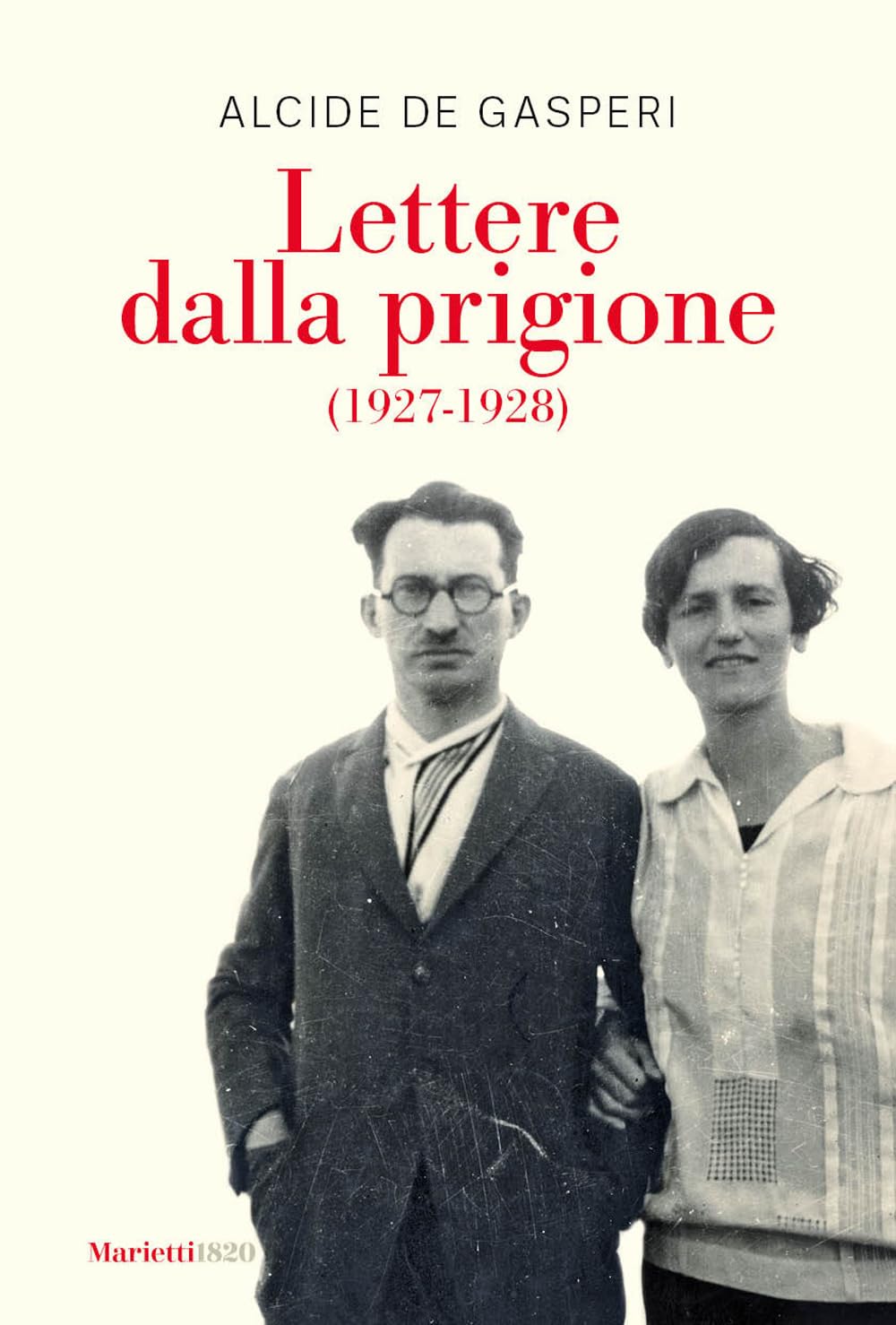 Lettere dalla prigione (1927-1928). Nuova ediz. (Extra) Essays & Short Stories