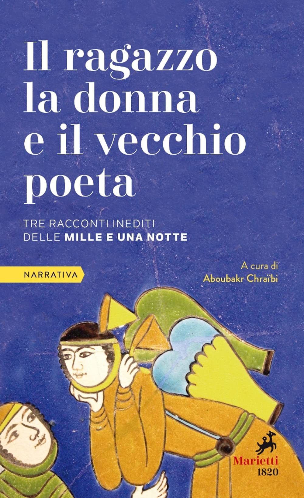 Il ragazzo la donna e il vecchio poeta. Tre racconti inediti dalle Mille e una notte book