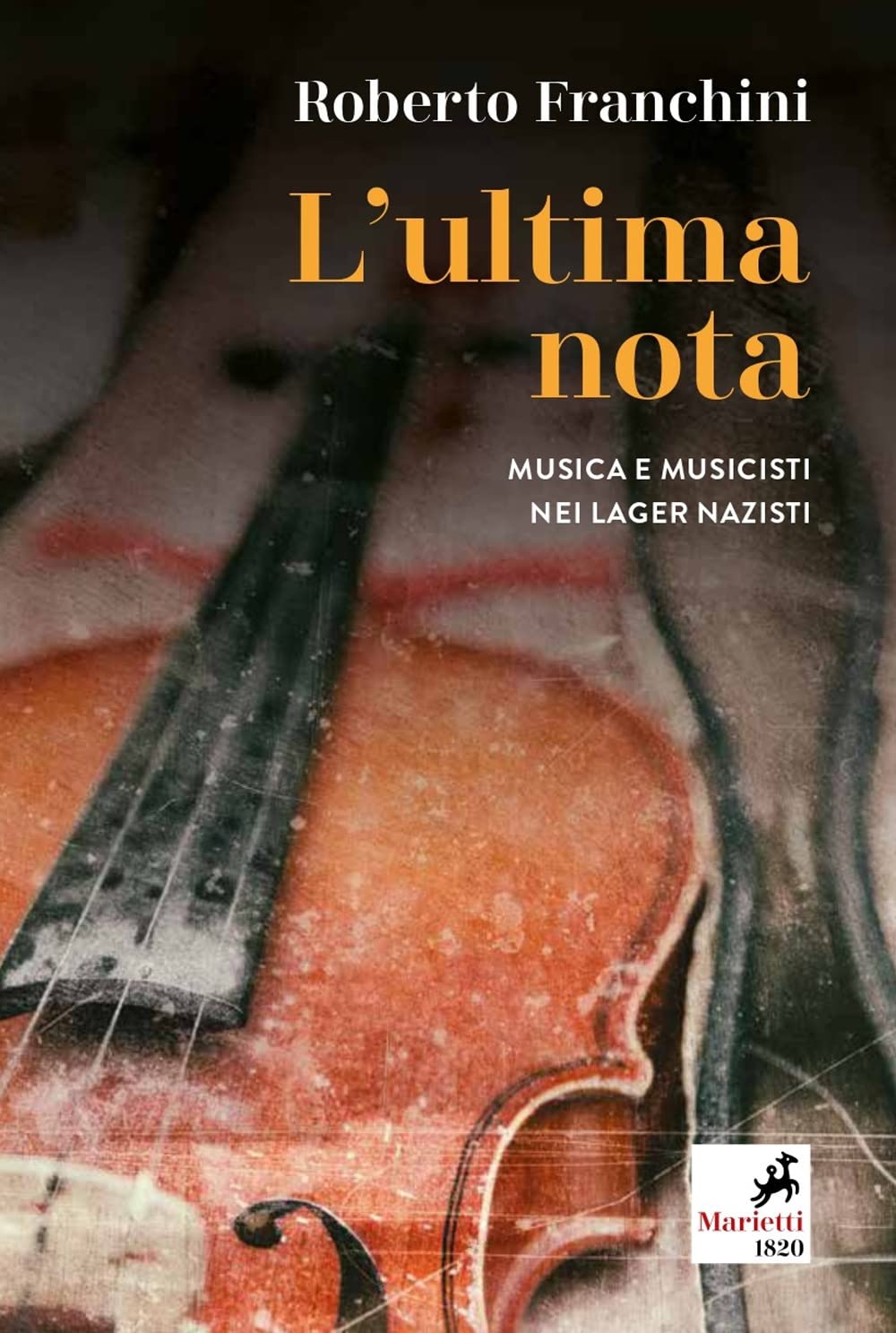 L' ultima nota. Musica e musicisti nei lager nazisti German history