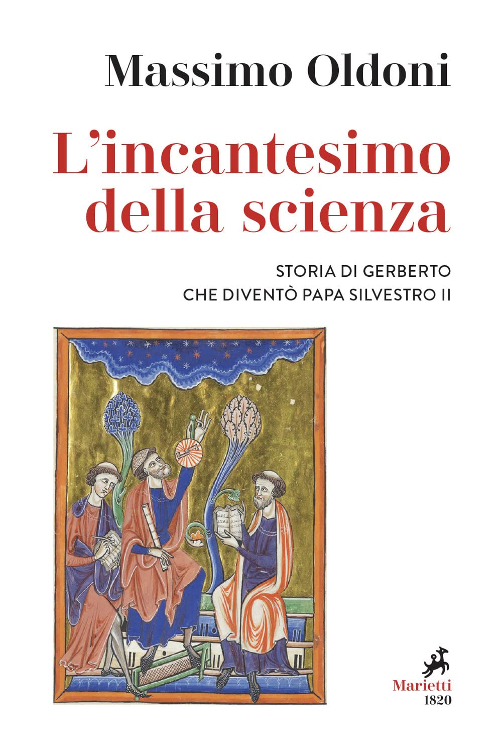 L'incantesimo della scienza. Storia di Gerbero che diventò papa Silvestro II (Le giraffe) Politics & History