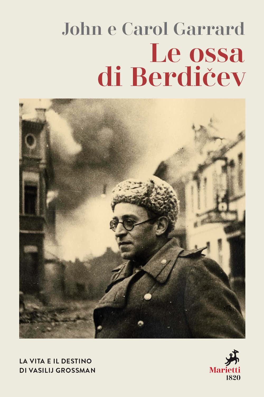Le ossa di Berdicev. La vita e il destino di Vasilij Grossman. Nuova ediz. book