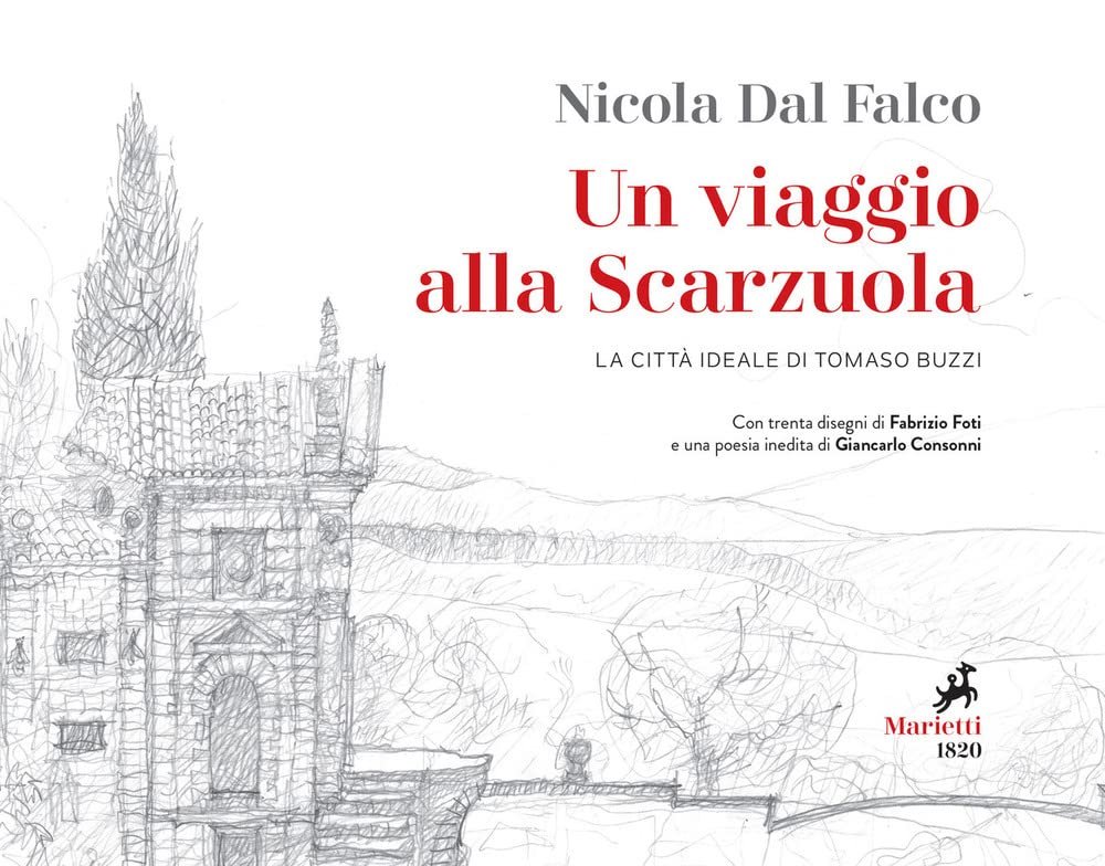 Un viaggio alla Scarzuola. La città ideale di Tommaso Buzzi. Ediz. illustrata book