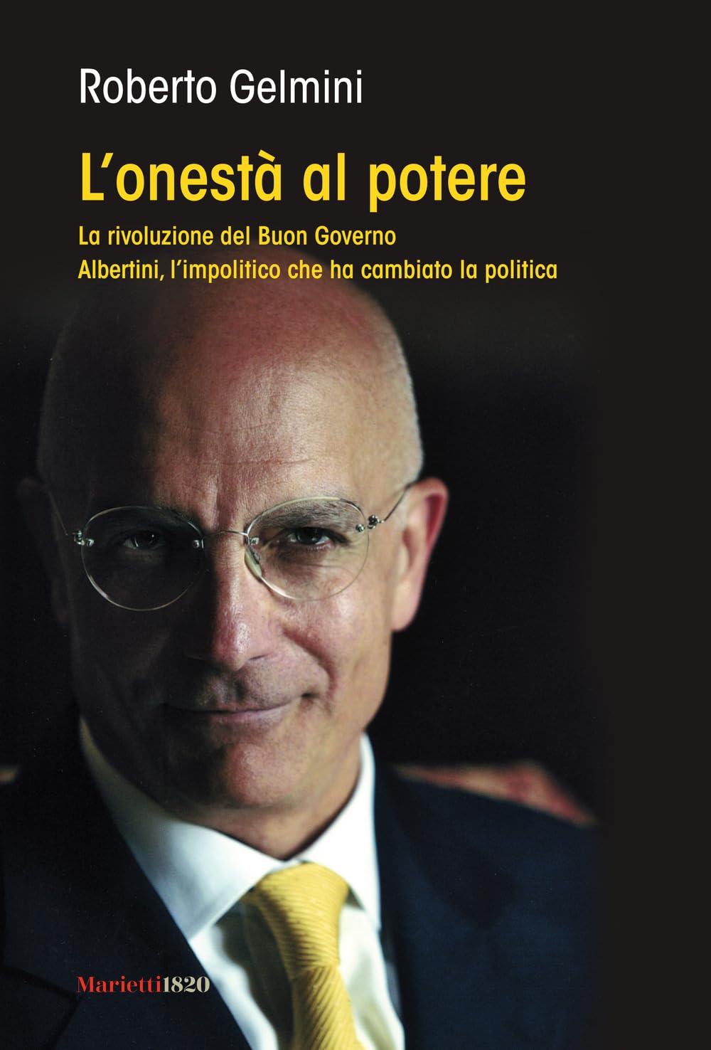 L'onestà al potere. La rivoluzione del Buon Governo. Albertini, l'impolitico che ha cambiato la politica (L' eco, Band 8) Social Sciences