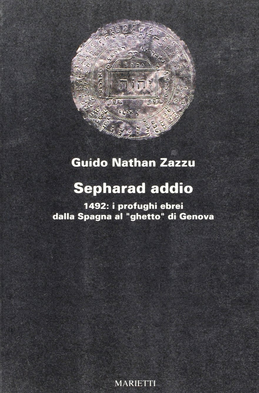 Sepharad addio 1492. I profughi ebrei dalla Spagna al ghetto di Genova (Miscellanea) German history