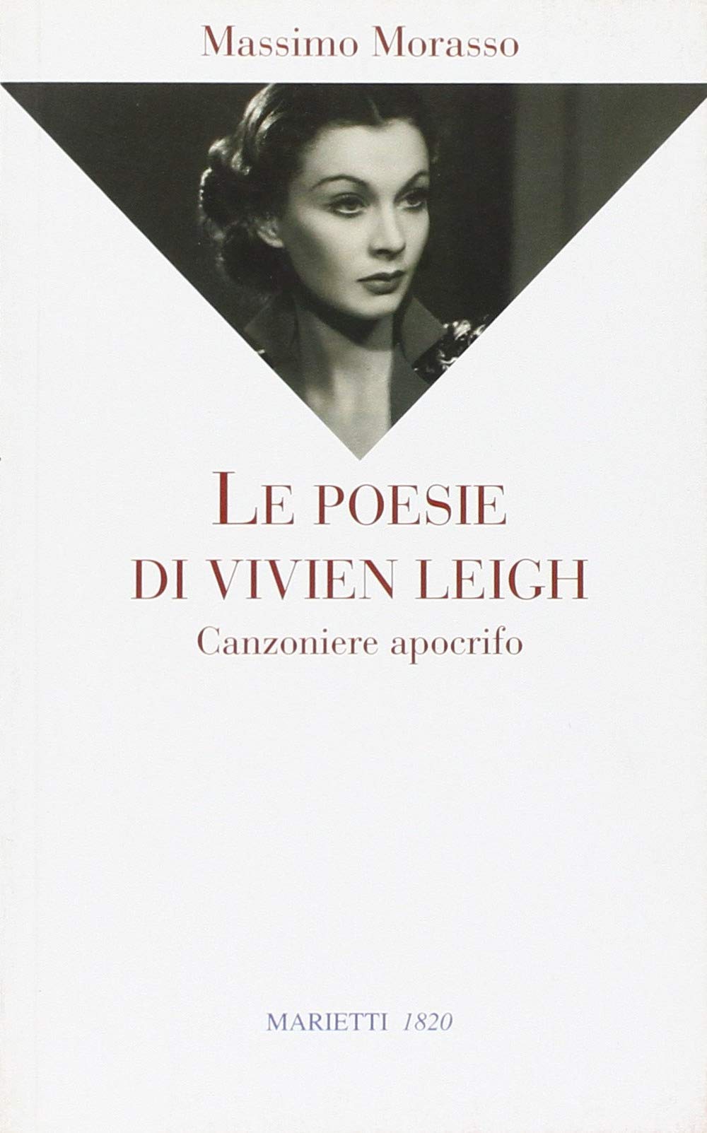 Le poesie di Vivien Leigh. Canzoniere apocrifo (La sabiana, Band 7) Contemporary literature