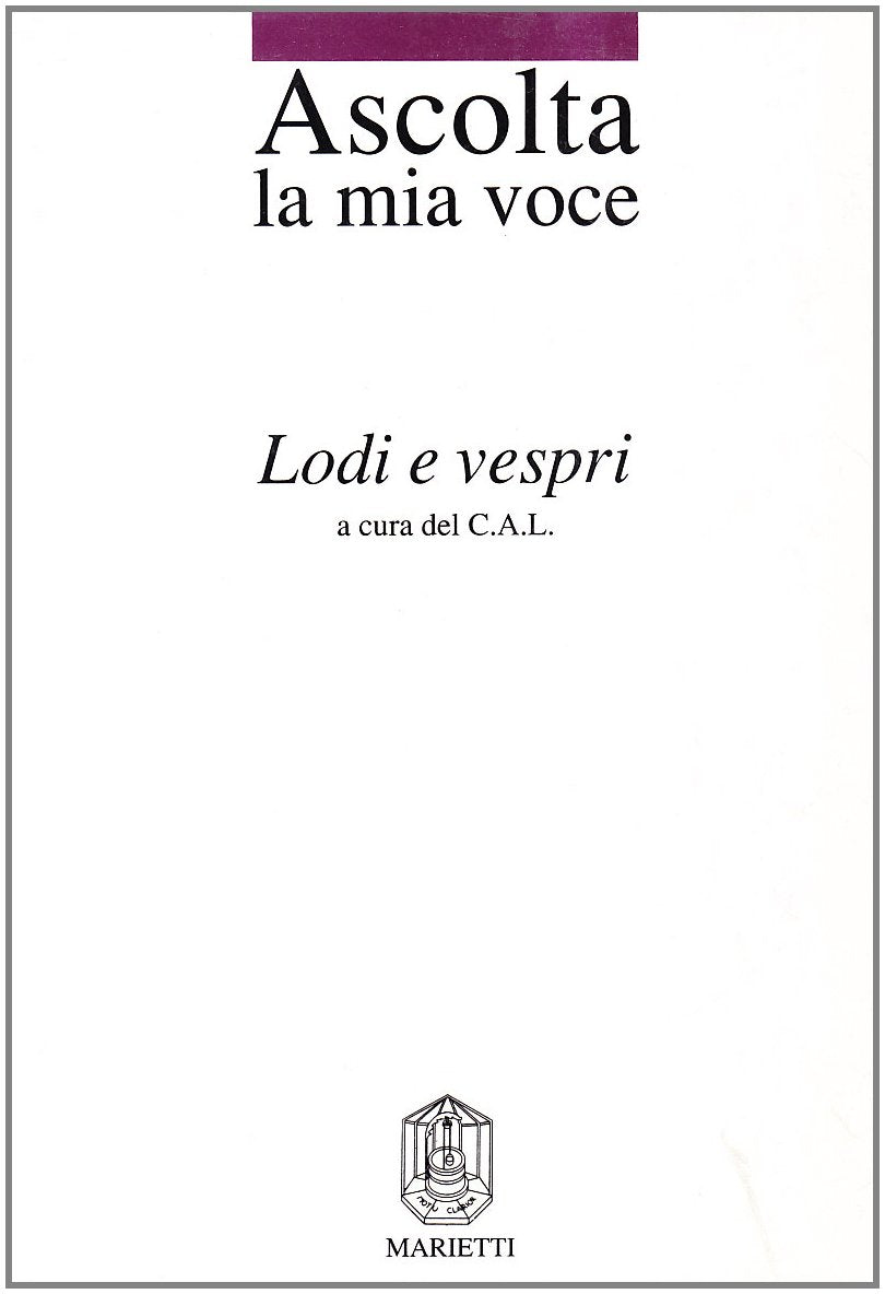 Ascolta la mia voce. Lodi mattutine e vespri secondo la Liturgia delle Ore book